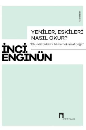 Yeniler, Eskileri Nasıl Okur?